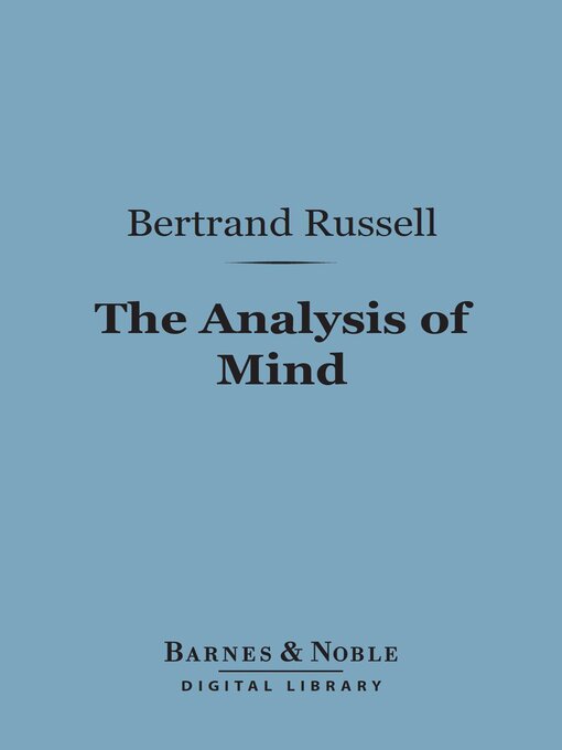 Title details for The Analysis of Mind (Barnes & Noble Digital Library) by Bertrand Russell - Available